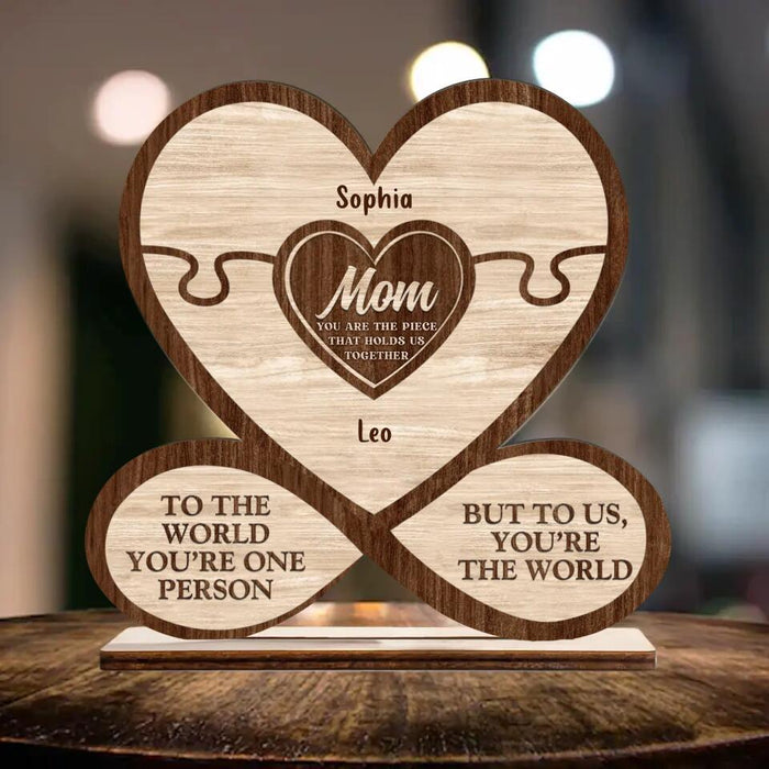 Personalized Mother Wooden Plaque - Up to 7 Children - Gift Idea For Mother's Day - To The World You're One Person But To Us You're The World