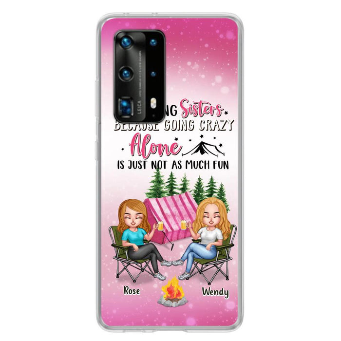 Personalized Camping Sisters Xiaomi/Oppo/Huawei Phone Case - Up to 5 People - Gift For Friends/Camping Lover - Camping Sisters Because Going Crazy Alone Is Just Not As Much Fun