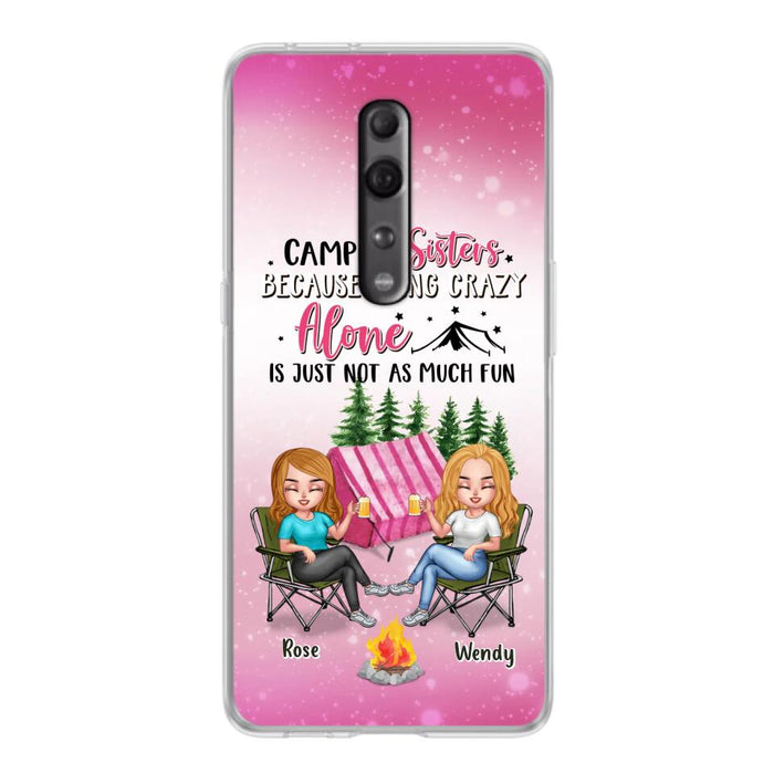 Personalized Camping Sisters Xiaomi/Oppo/Huawei Phone Case - Up to 5 People - Gift For Friends/Camping Lover - Camping Sisters Because Going Crazy Alone Is Just Not As Much Fun