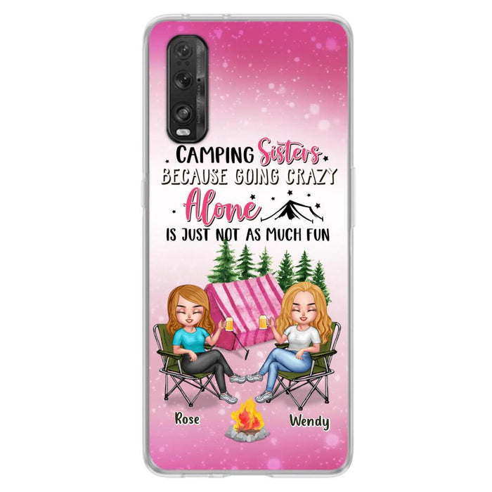 Personalized Camping Sisters Xiaomi/Oppo/Huawei Phone Case - Up to 5 People - Gift For Friends/Camping Lover - Camping Sisters Because Going Crazy Alone Is Just Not As Much Fun