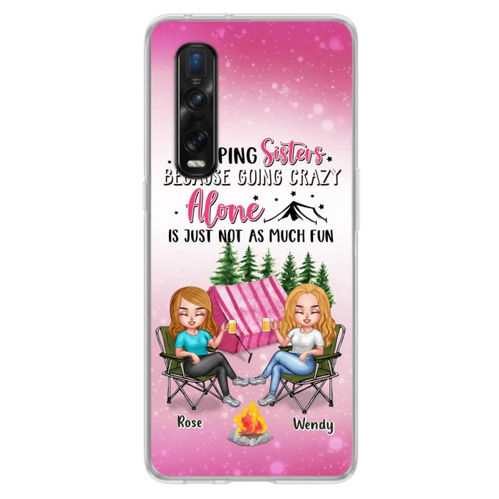 Personalized Camping Sisters Xiaomi/Oppo/Huawei Phone Case - Up to 5 People - Gift For Friends/Camping Lover - Camping Sisters Because Going Crazy Alone Is Just Not As Much Fun