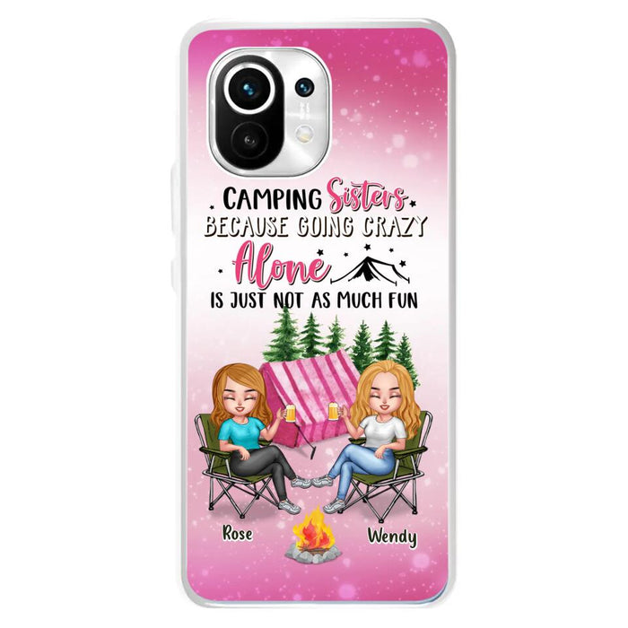 Personalized Camping Sisters Xiaomi/Oppo/Huawei Phone Case - Up to 5 People - Gift For Friends/Camping Lover - Camping Sisters Because Going Crazy Alone Is Just Not As Much Fun