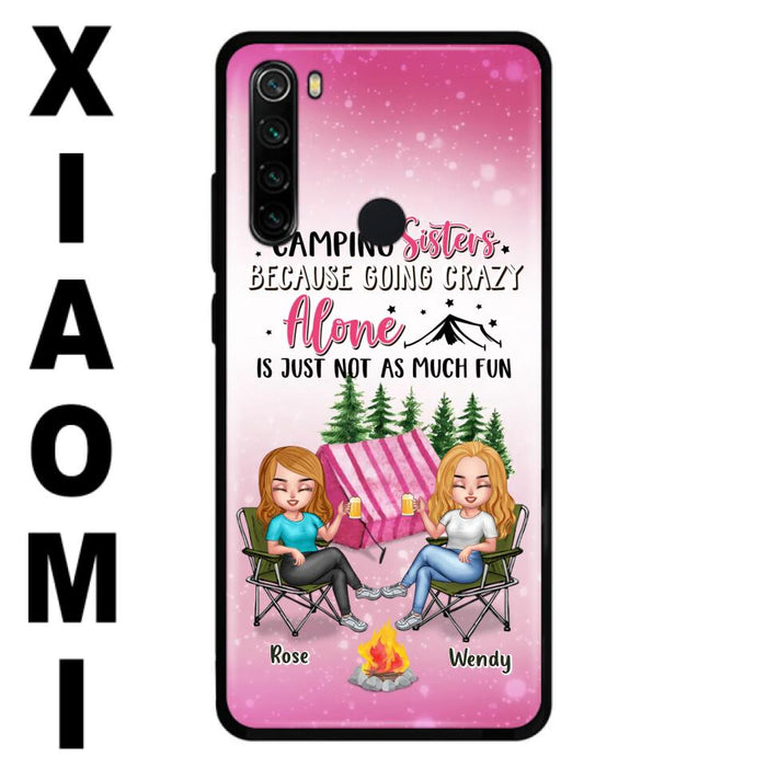 Personalized Camping Sisters Xiaomi/Oppo/Huawei Phone Case - Up to 5 People - Gift For Friends/Camping Lover - Camping Sisters Because Going Crazy Alone Is Just Not As Much Fun
