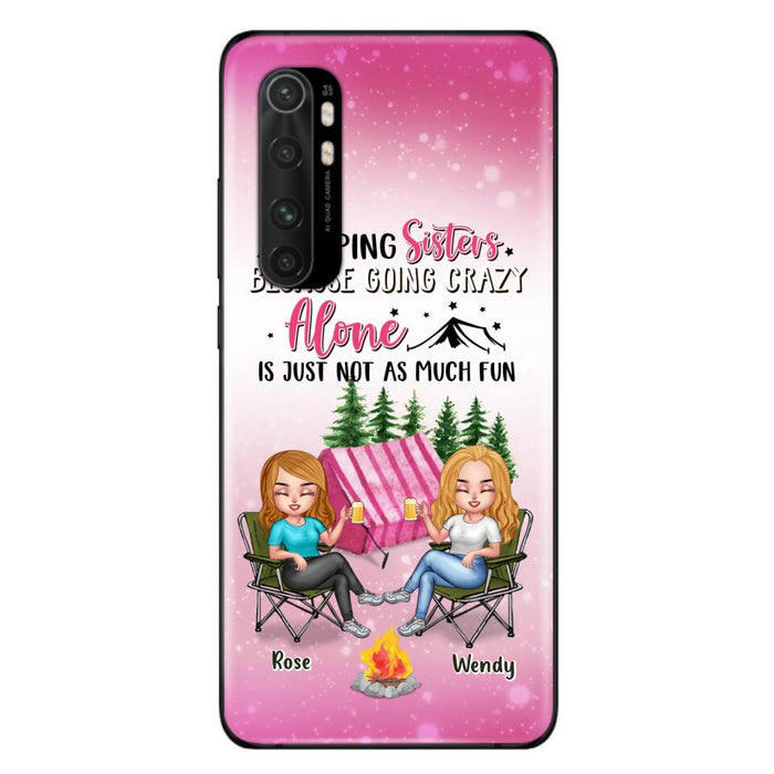 Personalized Camping Sisters Xiaomi/Oppo/Huawei Phone Case - Up to 5 People - Gift For Friends/Camping Lover - Camping Sisters Because Going Crazy Alone Is Just Not As Much Fun