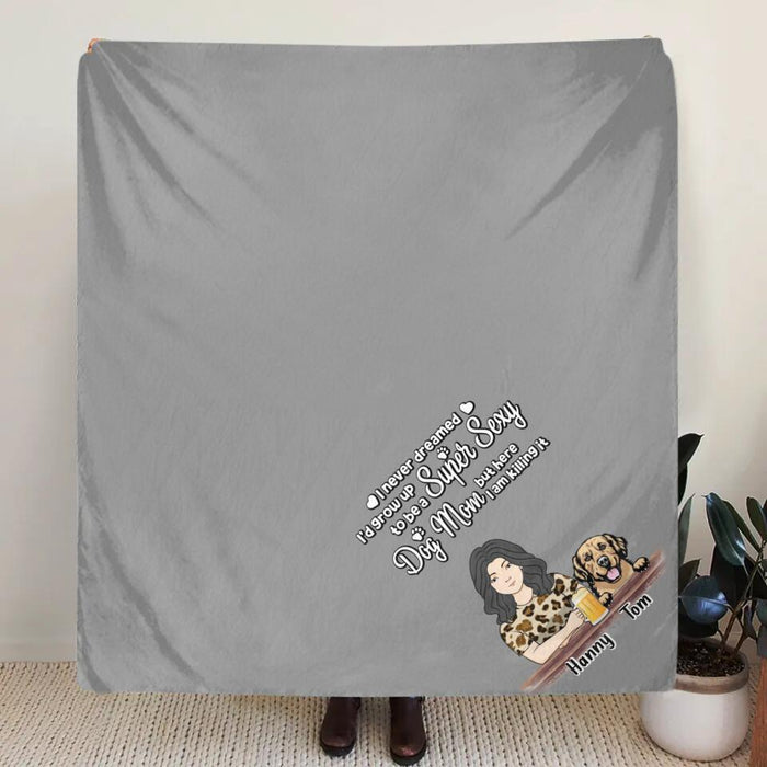 Personalized Dog Mom Fleece Throw Blanket - Up to 4 Dogs - Mother's Day Gift Idea For Dog Lover/Dog Mom - I Never Dreamed I'd Grow Up To Be A Super Sexy Dog Mom