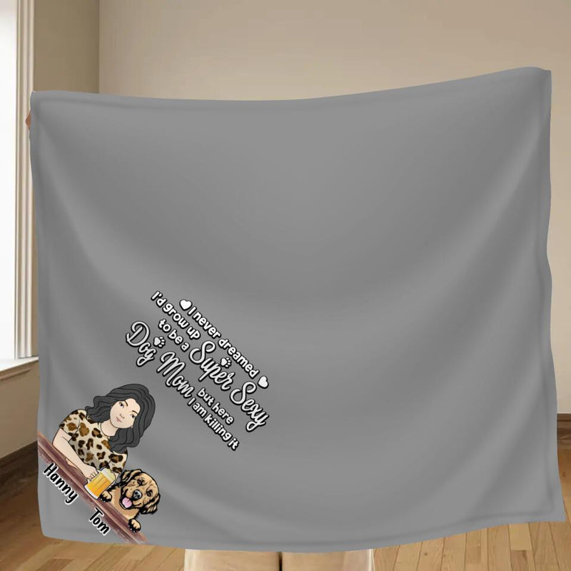 Personalized Dog Mom Fleece Throw Blanket - Up to 4 Dogs - Mother's Day Gift Idea For Dog Lover/Dog Mom - I Never Dreamed I'd Grow Up To Be A Super Sexy Dog Mom