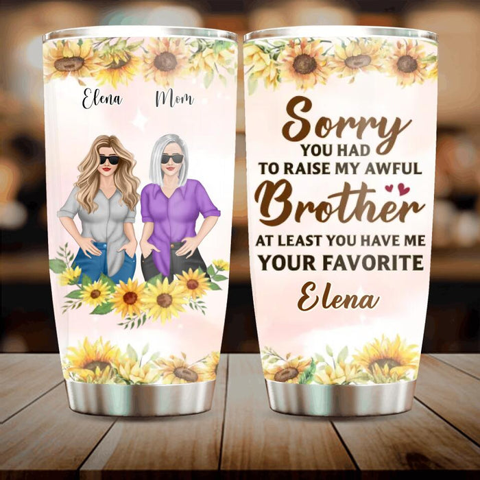 Personalized Daughter & Mom Tumbler - Mother's Day Gift Idea From Daughter to Mom - At Least You Have Me