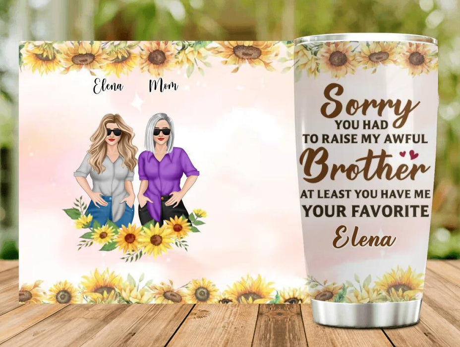 Personalized Daughter & Mom Tumbler - Mother's Day Gift Idea From Daughter to Mom - At Least You Have Me