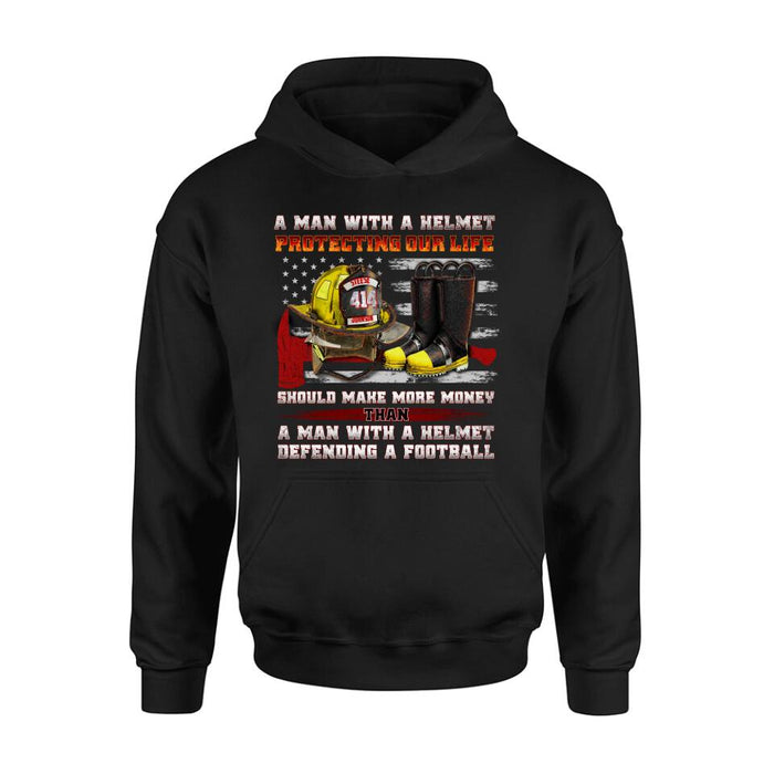 Personalized Firefighter Shirt/Hoodie - Gift Idea For Firefighter, Father's Day - A Man With A Helmet Protecting Our Life