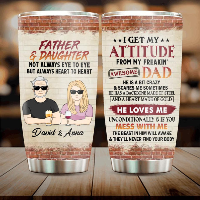 Personalized Father & Daughter/Son Tumbler - Father's Day Gift Idea - Father & Daughter Not Always Eye To Eye But Always Heart To Heart