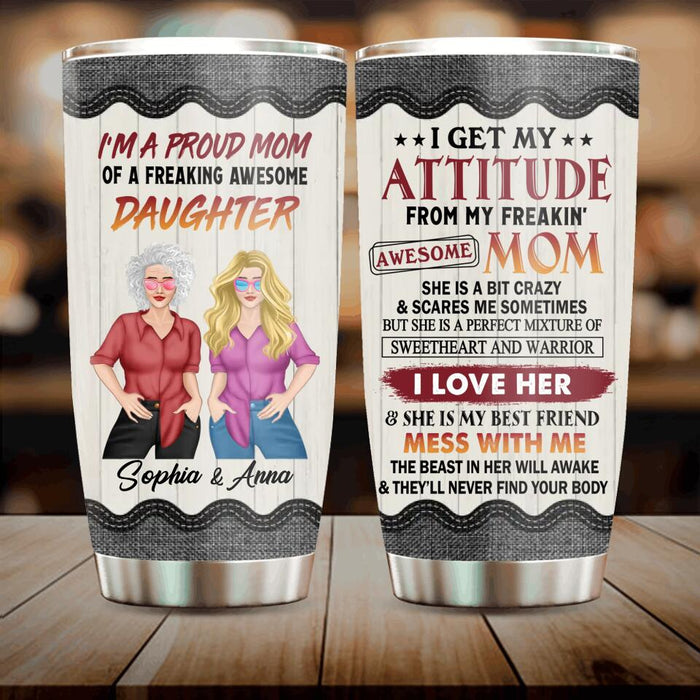 Personalized Mother & Daughter Tumbler - Mother's Day Gift Idea For Mom - I'm A Proud Mom Of A Freaking Awesome Daughter