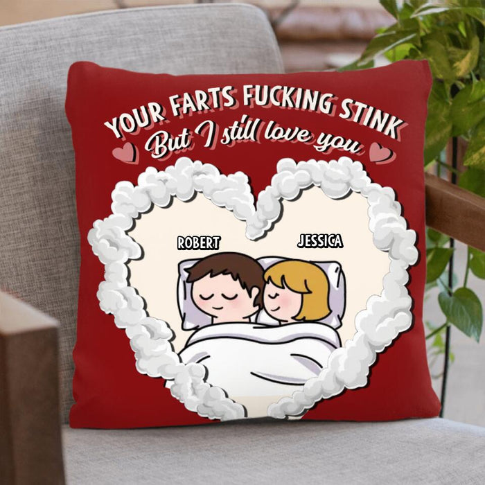 Personalized Cute Couple Pillow Cover - Gift Idea For Couple - Your Farts Fucking Stink But I Still Love You