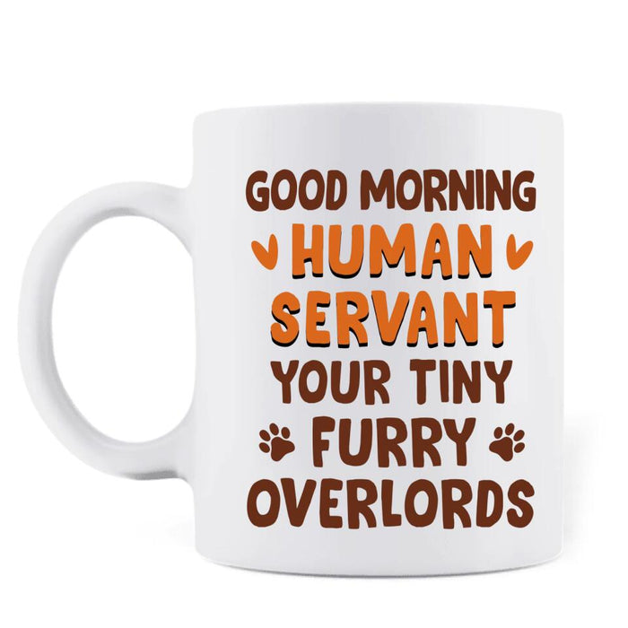 Personalized Cats Coffee Mug - Up to 6 Cats - Mother's Day Gift Idea For Cat Lovers - Good Morning Human Servant Your Tiny Furry Overlords