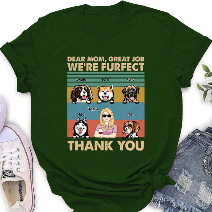 Personalized Pet Mom/Pet Dad T-Shirt/Sweatshirt/Long Sleeve/Hoodie - Gift Idea For Dog/Cat Lover - Mother's Day/Father's Day Gift - Dear Mom, Great Job We're Furfect Thank You
