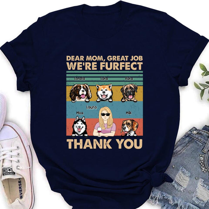 Personalized Pet Mom/Pet Dad T-Shirt/Sweatshirt/Long Sleeve/Hoodie - Gift Idea For Dog/Cat Lover - Mother's Day/Father's Day Gift - Dear Mom, Great Job We're Furfect Thank You