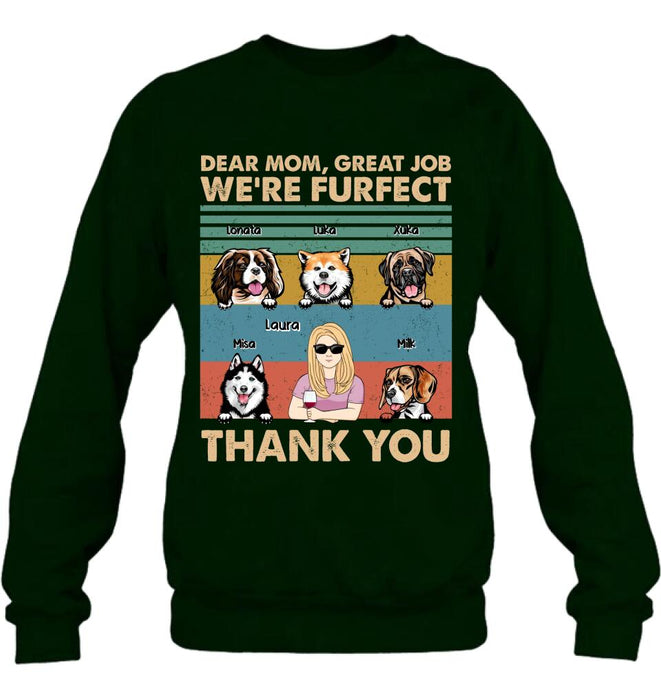 Personalized Pet Mom/Pet Dad T-Shirt/Sweatshirt/Long Sleeve/Hoodie - Gift Idea For Dog/Cat Lover - Mother's Day/Father's Day Gift - Dear Mom, Great Job We're Furfect Thank You