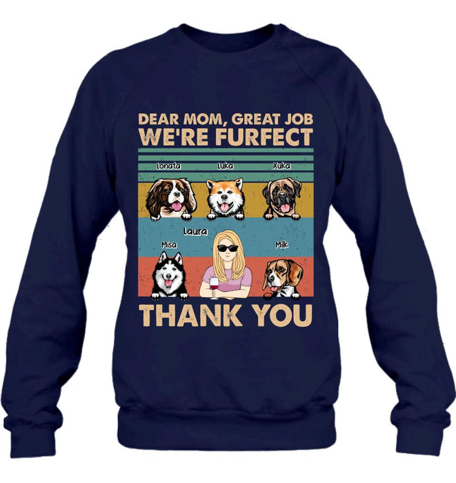 Personalized Pet Mom/Pet Dad T-Shirt/Sweatshirt/Long Sleeve/Hoodie - Gift Idea For Dog/Cat Lover - Mother's Day/Father's Day Gift - Dear Mom, Great Job We're Furfect Thank You
