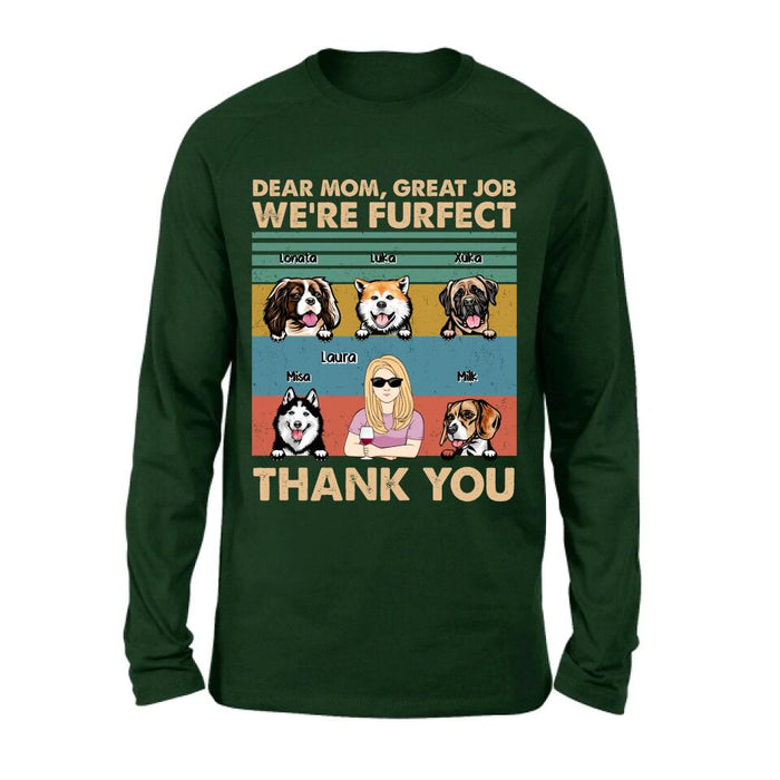 Personalized Pet Mom/Pet Dad T-Shirt/Sweatshirt/Long Sleeve/Hoodie - Gift Idea For Dog/Cat Lover - Mother's Day/Father's Day Gift - Dear Mom, Great Job We're Furfect Thank You