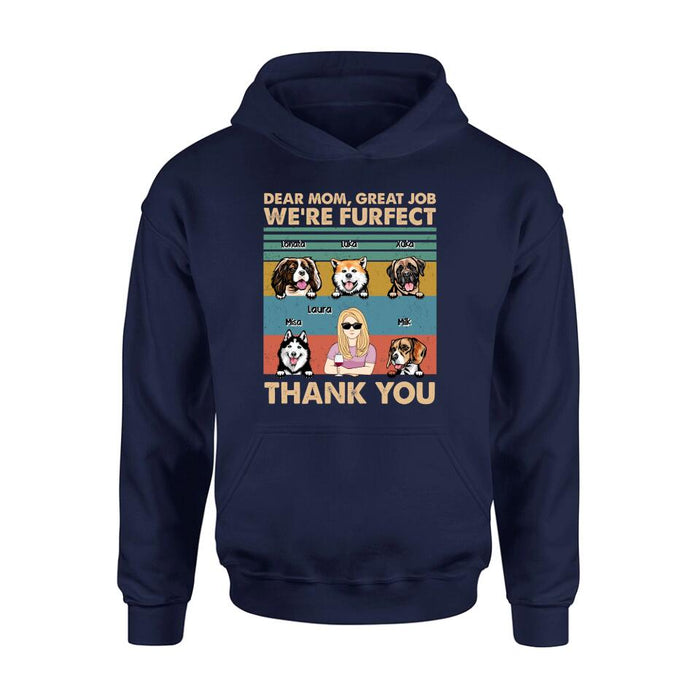Personalized Pet Mom/Pet Dad T-Shirt/Sweatshirt/Long Sleeve/Hoodie - Gift Idea For Dog/Cat Lover - Mother's Day/Father's Day Gift - Dear Mom, Great Job We're Furfect Thank You