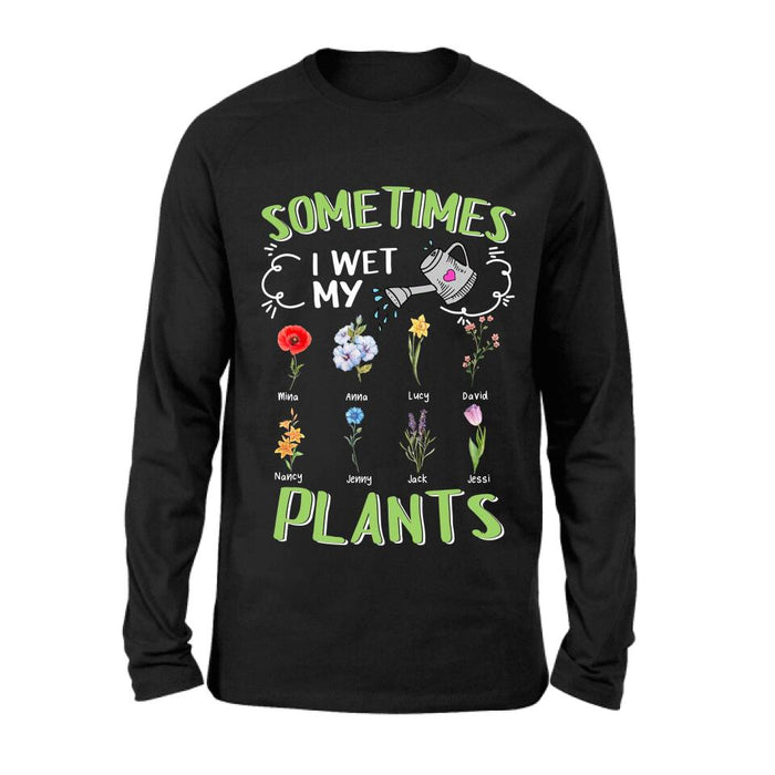 Custom Grandma's Flower Garden Unisex T-Shirt/ Long Sleeve/Pullover Hoodie/Sweatshirt - Up to 8 Grandkids - Best Gift Idea For Mother's Day - Sometimes I Wet My Plants