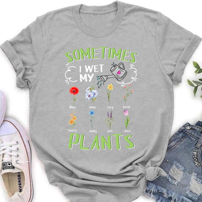 Custom Grandma's Flower Garden Unisex T-Shirt/ Long Sleeve/Pullover Hoodie/Sweatshirt - Up to 8 Grandkids - Best Gift Idea For Mother's Day - Sometimes I Wet My Plants