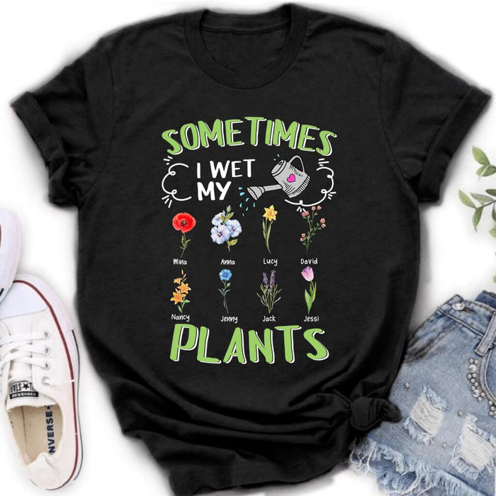 Custom Grandma's Flower Garden Unisex T-Shirt/ Long Sleeve/Pullover Hoodie/Sweatshirt - Up to 8 Grandkids - Best Gift Idea For Mother's Day - Sometimes I Wet My Plants