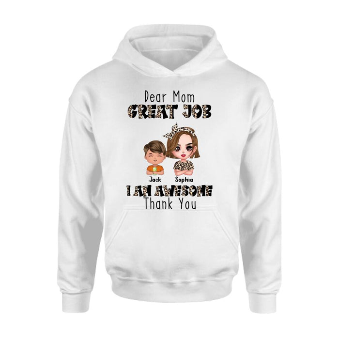 Personalized Mother T-Shirt/Long Sleeve/Sweatshirt/Hoodie - Mom With Up to 7 Children - Mother's Day Gift To Mom - Dear Mom Great Job I Am Awesome