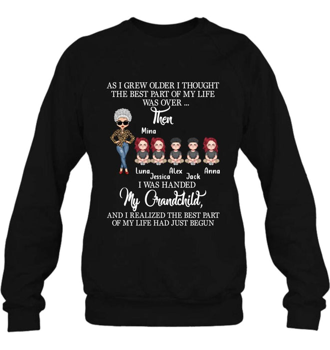 Personalized Grandma & Kids Shirt/Long Sleeve/Sweatshirt/Hoodie - Up to 5 Kids - As I Grew Older I Thought The Best Part Of My Life Was Over