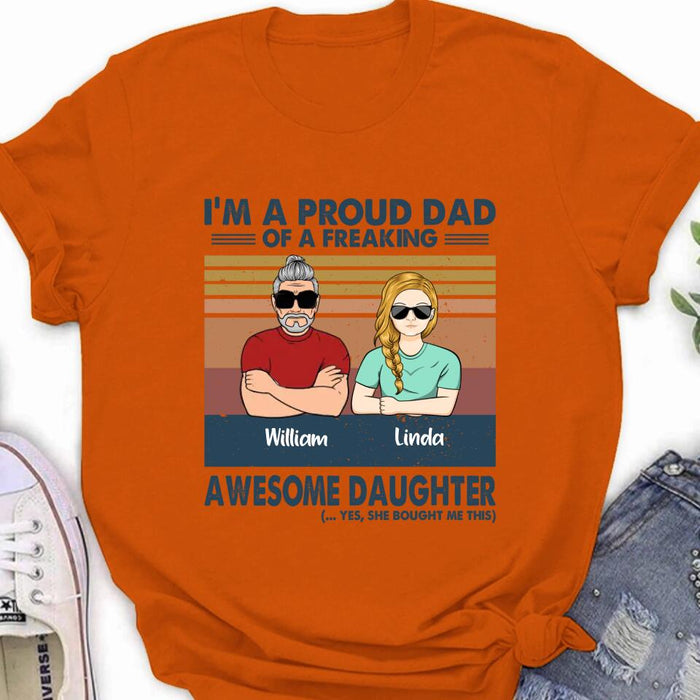 Personalized Parent With Children Shirt/Long Sleeve/Hoodie/Sweatshirt - Gift Idea For Mother's Day/Father's Day - Up to 4 Children - I'm A Proud Dad Of A Freaking Awesome Daughter