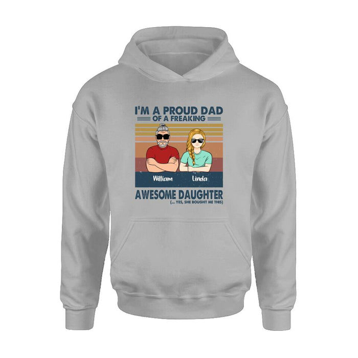 Personalized Parent With Children Shirt/Long Sleeve/Hoodie/Sweatshirt - Gift Idea For Mother's Day/Father's Day - Up to 4 Children - I'm A Proud Dad Of A Freaking Awesome Daughter