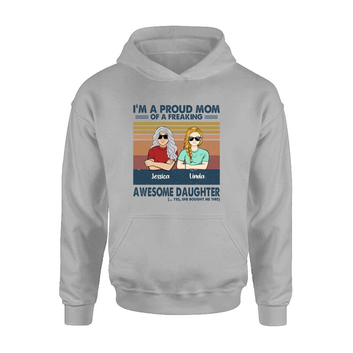 Personalized Parent With Children Shirt/Long Sleeve/Hoodie/Sweatshirt - Gift Idea For Mother's Day/Father's Day - Up to 4 Children - I'm A Proud Mom Of A Freaking Awesome Daughter