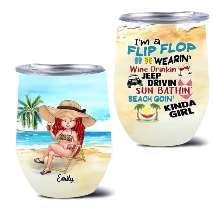 Personalized Beach Girl Wine Tumbler - Birthday Gift To Besties/Friends - I'm A Flip Flop Wearin' Wine Drinkin' Sun Bathin' Beach Goin' Kinda Girl