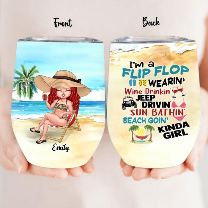 Personalized Beach Girl Wine Tumbler - Birthday Gift To Besties/Friends - I'm A Flip Flop Wearin' Wine Drinkin' Sun Bathin' Beach Goin' Kinda Girl