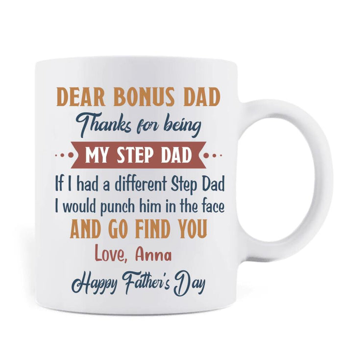 Personalized Dear Bonus Dad Coffee Mug - Father's Day Gift Idea To Step Dad - Thanks For Being My Step Dad, Happy Father's Day