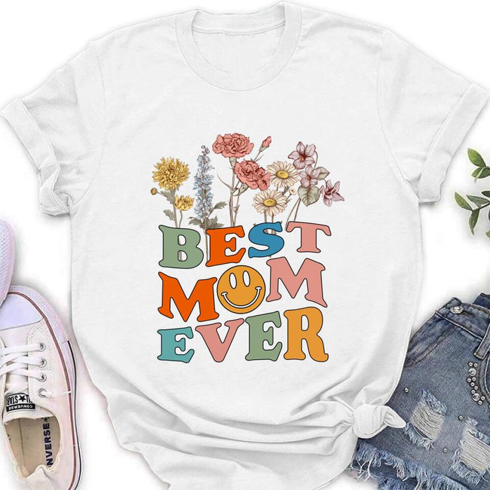 Personalized Birthday Month Flowers T-Shirt/Long Sleeve/Hoodie/Sweatshirt - Mother's Day Gift For Mom/Grandma - Best Mom Ever
