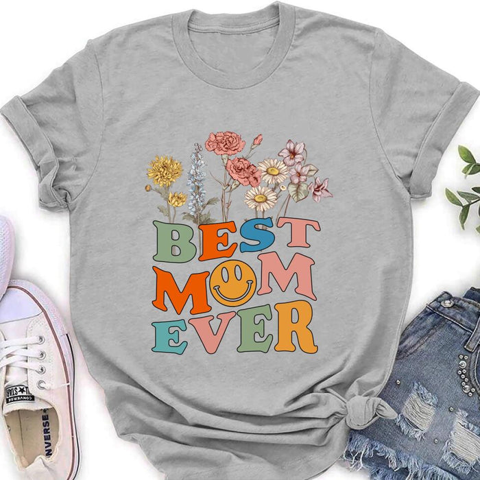 Personalized Birthday Month Flowers T-Shirt/Long Sleeve/Hoodie/Sweatshirt - Mother's Day Gift For Mom/Grandma - Best Mom Ever
