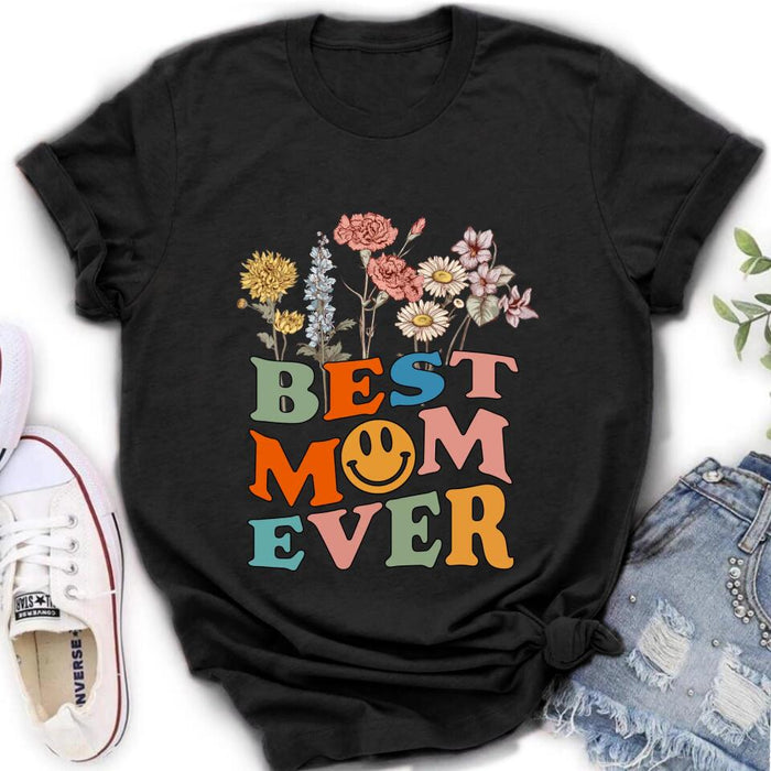 Personalized Birthday Month Flowers T-Shirt/Long Sleeve/Hoodie/Sweatshirt - Mother's Day Gift For Mom/Grandma - Best Mom Ever