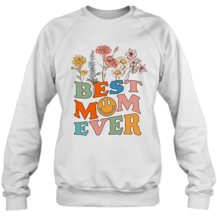 Personalized Birthday Month Flowers T-Shirt/Long Sleeve/Hoodie/Sweatshirt - Mother's Day Gift For Mom/Grandma - Best Mom Ever