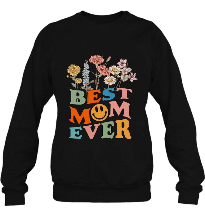 Personalized Birthday Month Flowers T-Shirt/Long Sleeve/Hoodie/Sweatshirt - Mother's Day Gift For Mom/Grandma - Best Mom Ever