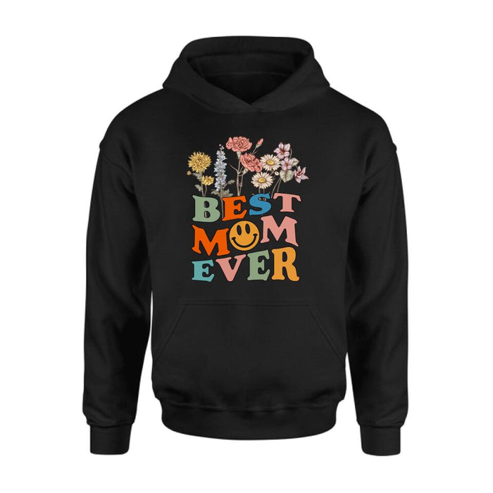 Personalized Birthday Month Flowers T-Shirt/Long Sleeve/Hoodie/Sweatshirt - Mother's Day Gift For Mom/Grandma - Best Mom Ever