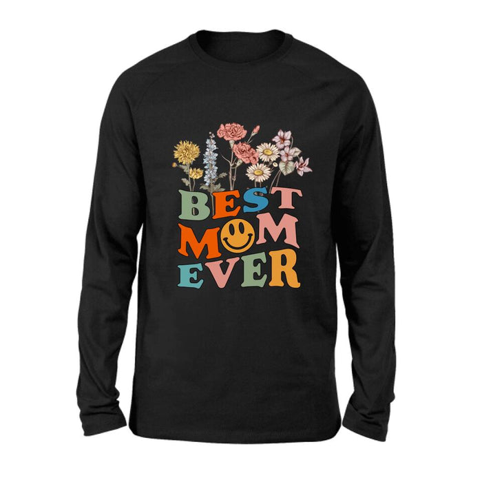 Personalized Birthday Month Flowers T-Shirt/Long Sleeve/Hoodie/Sweatshirt - Mother's Day Gift For Mom/Grandma - Best Mom Ever