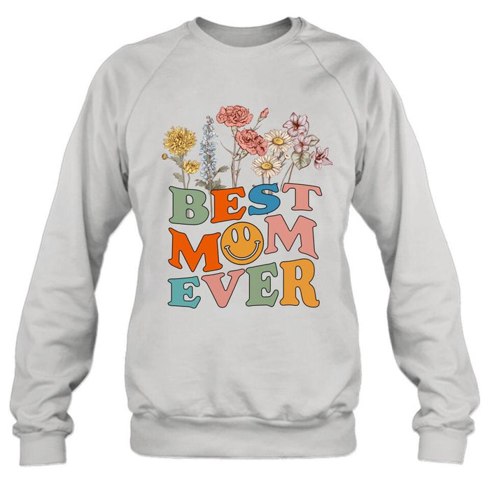 Personalized Birthday Month Flowers T-Shirt/Long Sleeve/Hoodie/Sweatshirt - Mother's Day Gift For Mom/Grandma - Best Mom Ever
