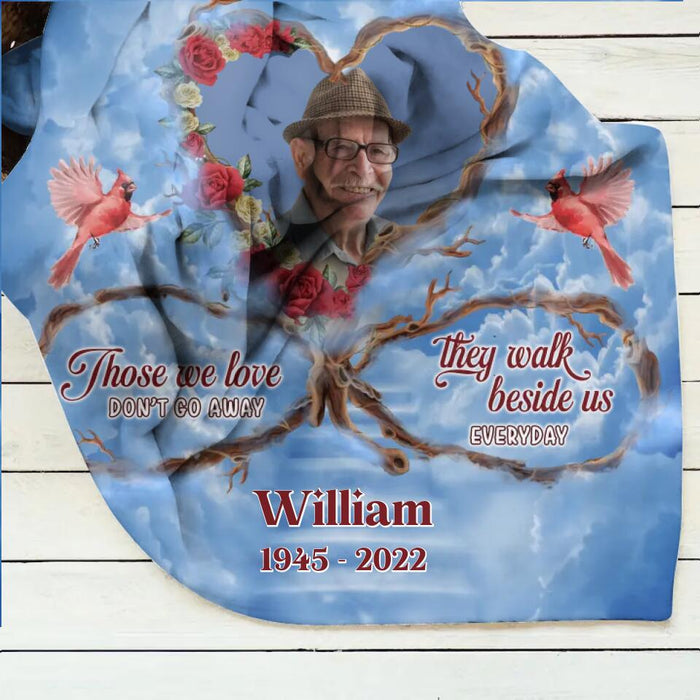 Personalized Memorial Photo Fleece Throw Blanket/Quilt/Pillow Cover - Memorial Gift Idea For Mother's Day/Father's Day - Those We Love Don't Go Away They Walk Beside Us Everyday