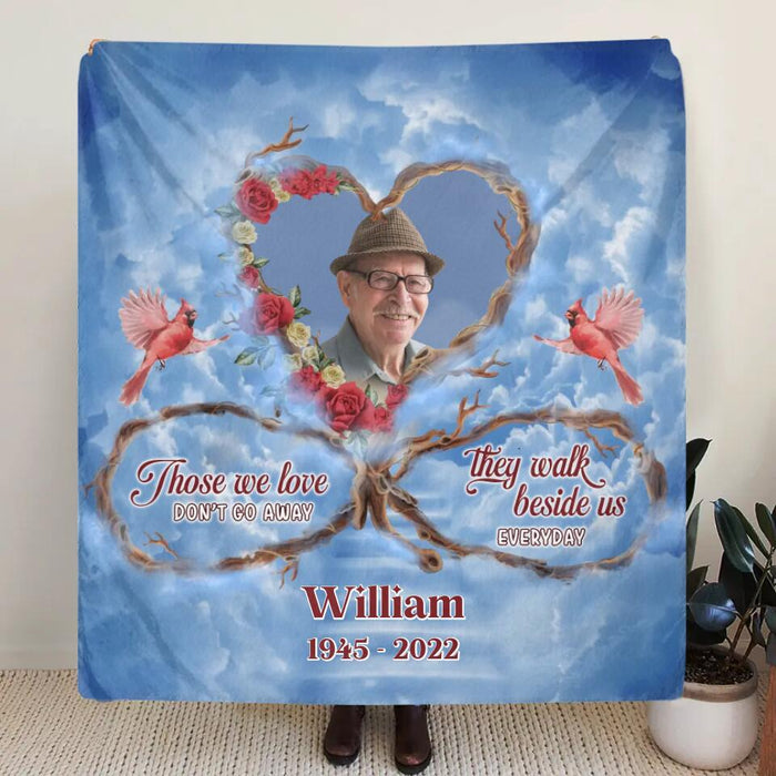 Personalized Memorial Photo Fleece Throw Blanket/Quilt/Pillow Cover - Memorial Gift Idea For Mother's Day/Father's Day - Those We Love Don't Go Away They Walk Beside Us Everyday
