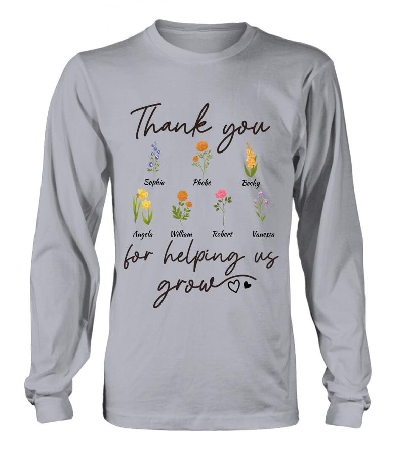 Personalized Flowers T-shirt/Long Sleeve/Sweatshirt/Hoodie - Up to 7 Flowers - Gift Idea For Mother's Day/Father's Day - Thank You For Helping Us Grow
