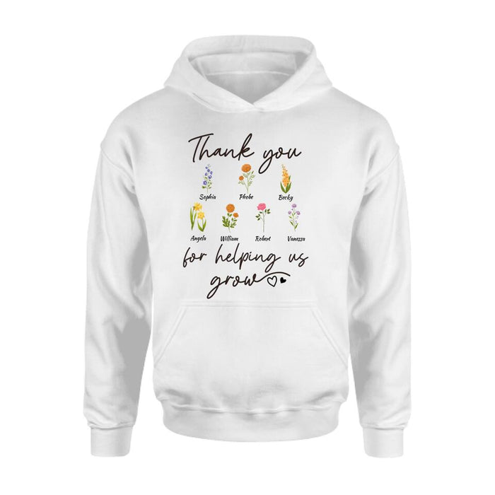 Personalized Flowers T-shirt/Long Sleeve/Sweatshirt/Hoodie - Up to 7 Flowers - Gift Idea For Mother's Day/Father's Day - Thank You For Helping Us Grow