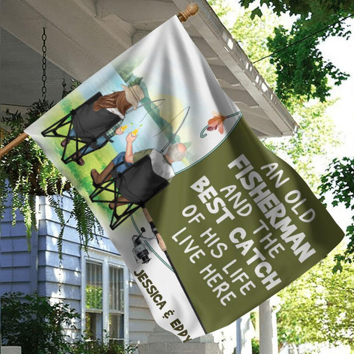 Personalized Fishing Couple Flag Sign - Gift Idea For Father's Day/Fishing Lovers/Mother's Day - An Old Fisherman And The Best Catch Of His Life Live Here