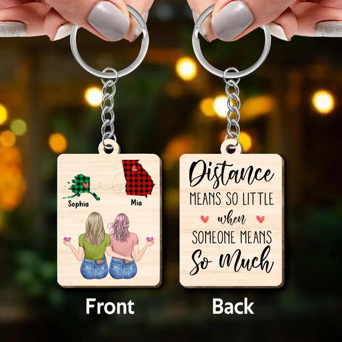 Personalized Bestie Long Distance Wooden Keychain - Gift Idea For Friends/Besties/Sisters - Distance Means So Little When Someone Means So Much