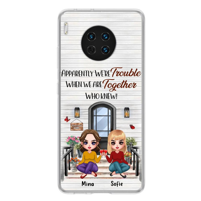 Personalized Besties Phone Case - Up to 5 Girls - Gift Idea For Besties/Friends/Sisters - Apparently We're Trouble When We Are Together Who Knew! - Case For Xiaomi/Oppo/Huawei
