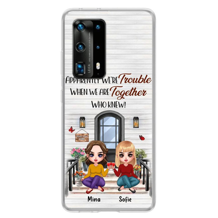 Personalized Besties Phone Case - Up to 5 Girls - Gift Idea For Besties/Friends/Sisters - Apparently We're Trouble When We Are Together Who Knew! - Case For Xiaomi/Oppo/Huawei
